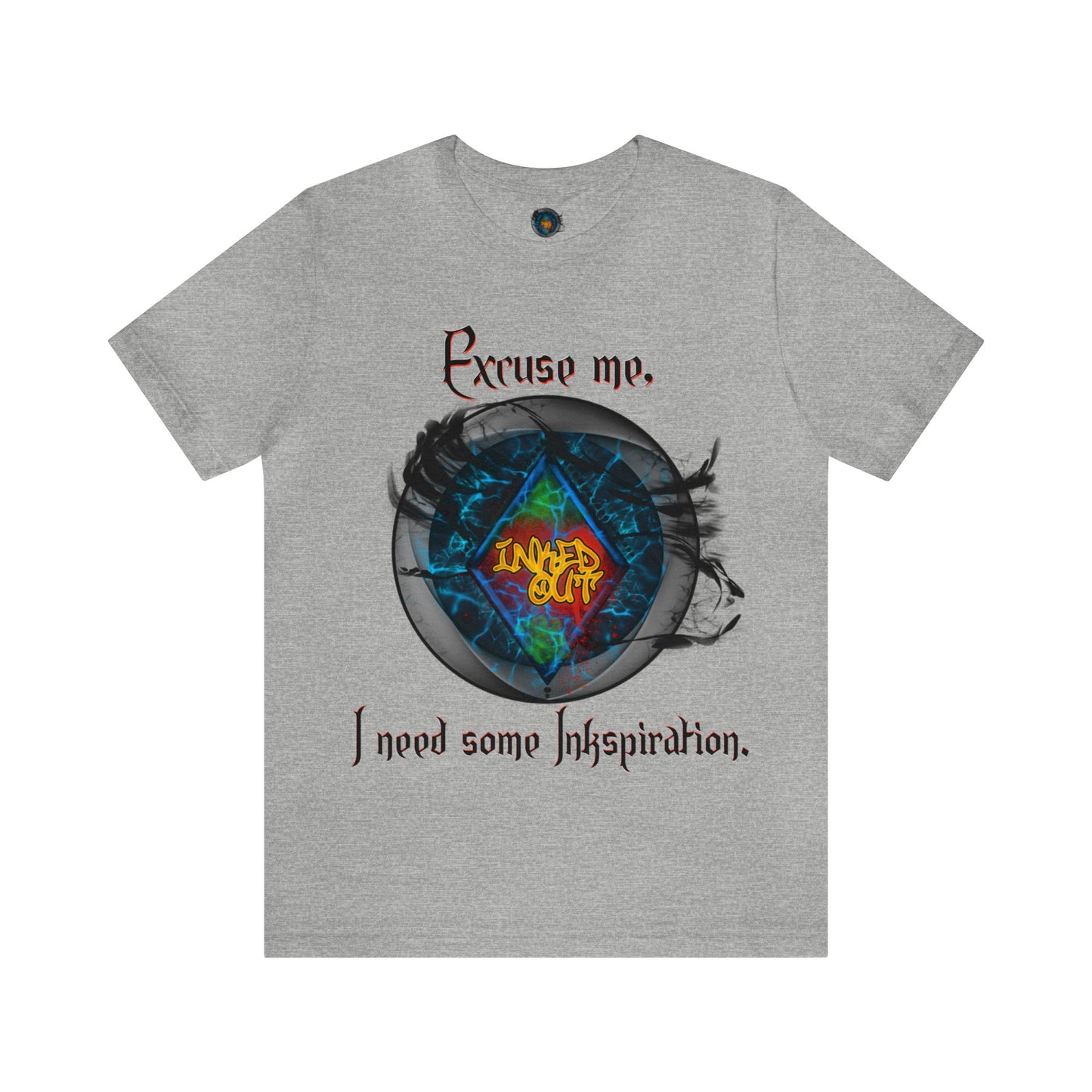 Excuse Me I need Some Inkspiration. Unisex Jersey Short Sleeve Tee