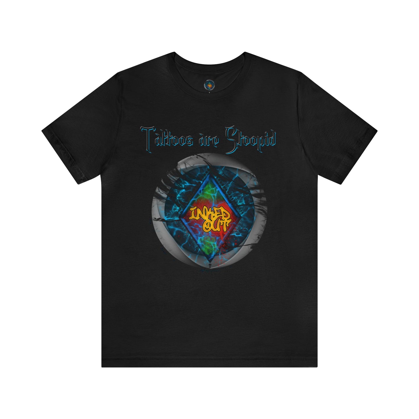 Tattoos are Stoopid Blue Letters Unisex Jersey Short Sleeve Tee