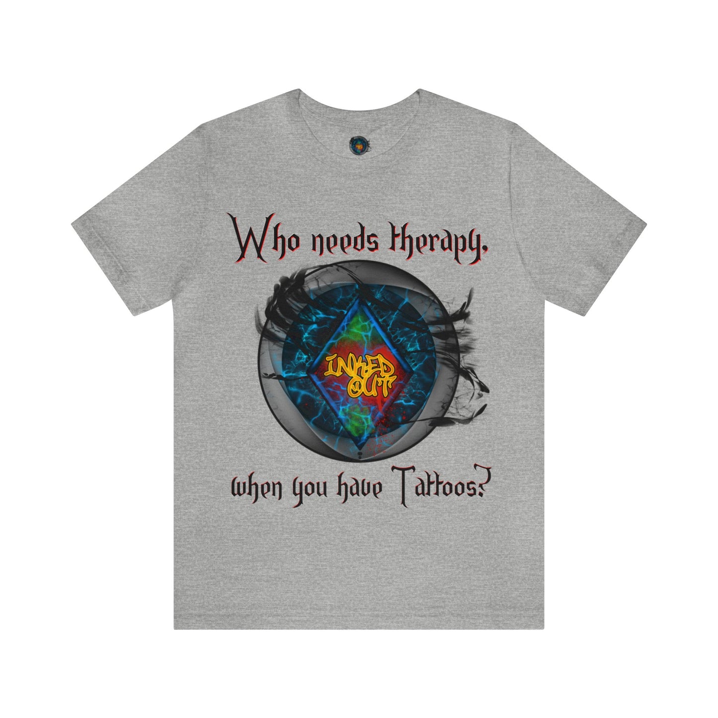 Who Needs Therapy, when you have Tattoos. Red Letters Unisex Jersey Short Sleeve Tee