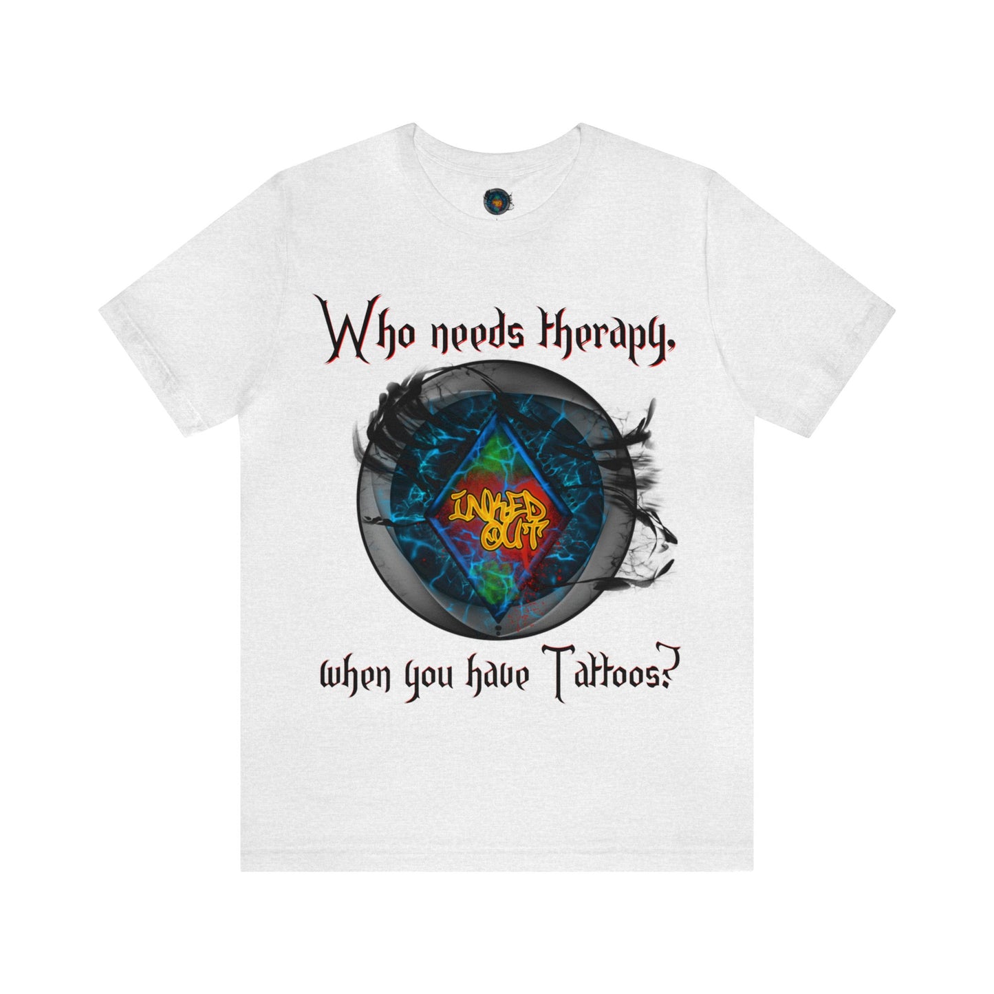 Who Needs Therapy, when you have Tattoos. Red Letters Unisex Jersey Short Sleeve Tee