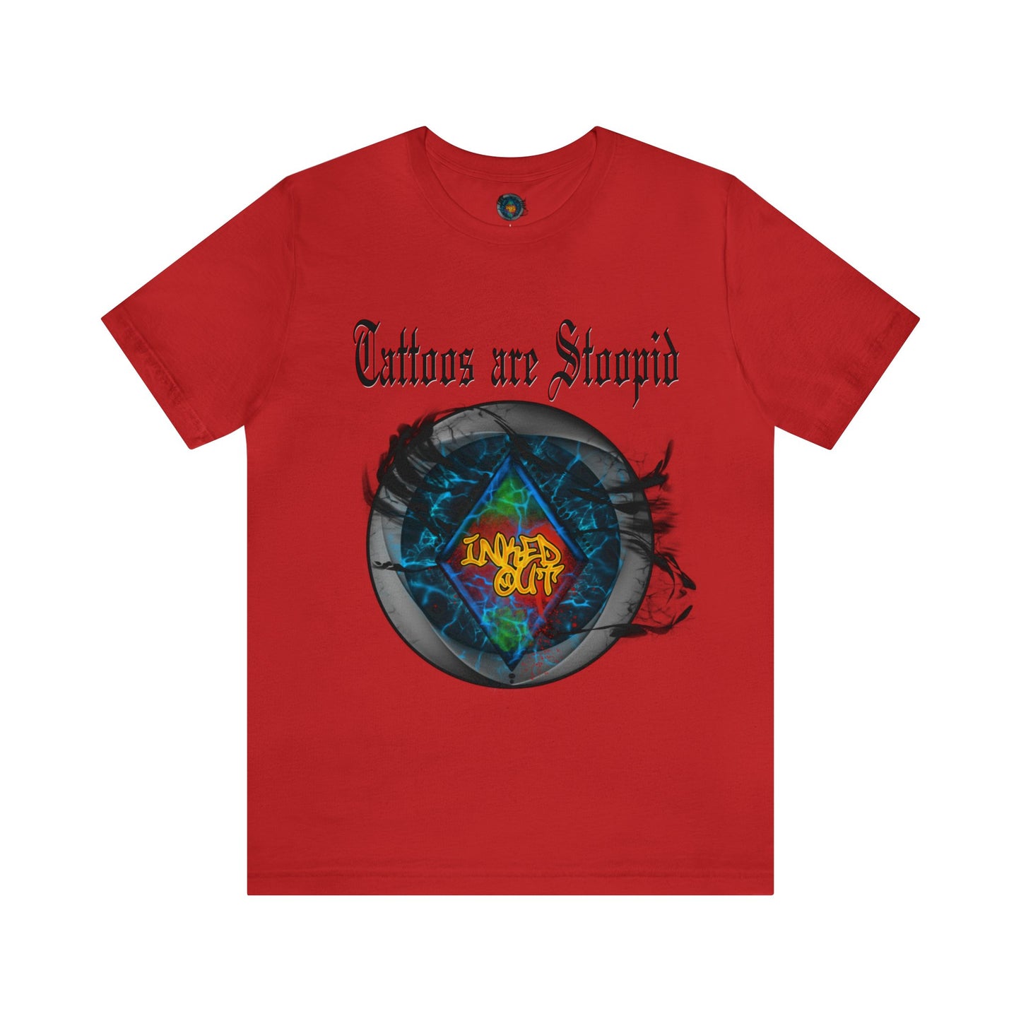 Tattoos are Stoopid Red Letters Unisex Jersey Short Sleeve Tee