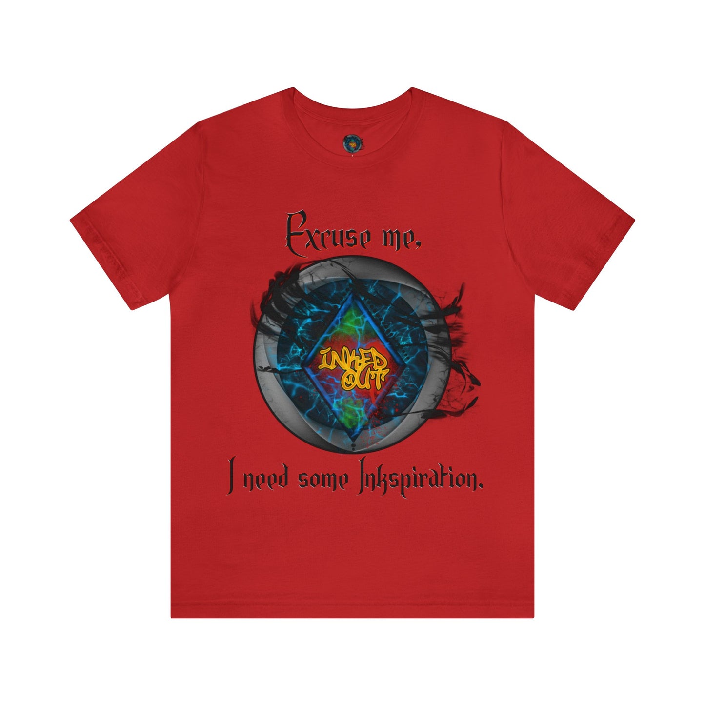 Excuse Me I need Some Inkspiration. Unisex Jersey Short Sleeve Tee