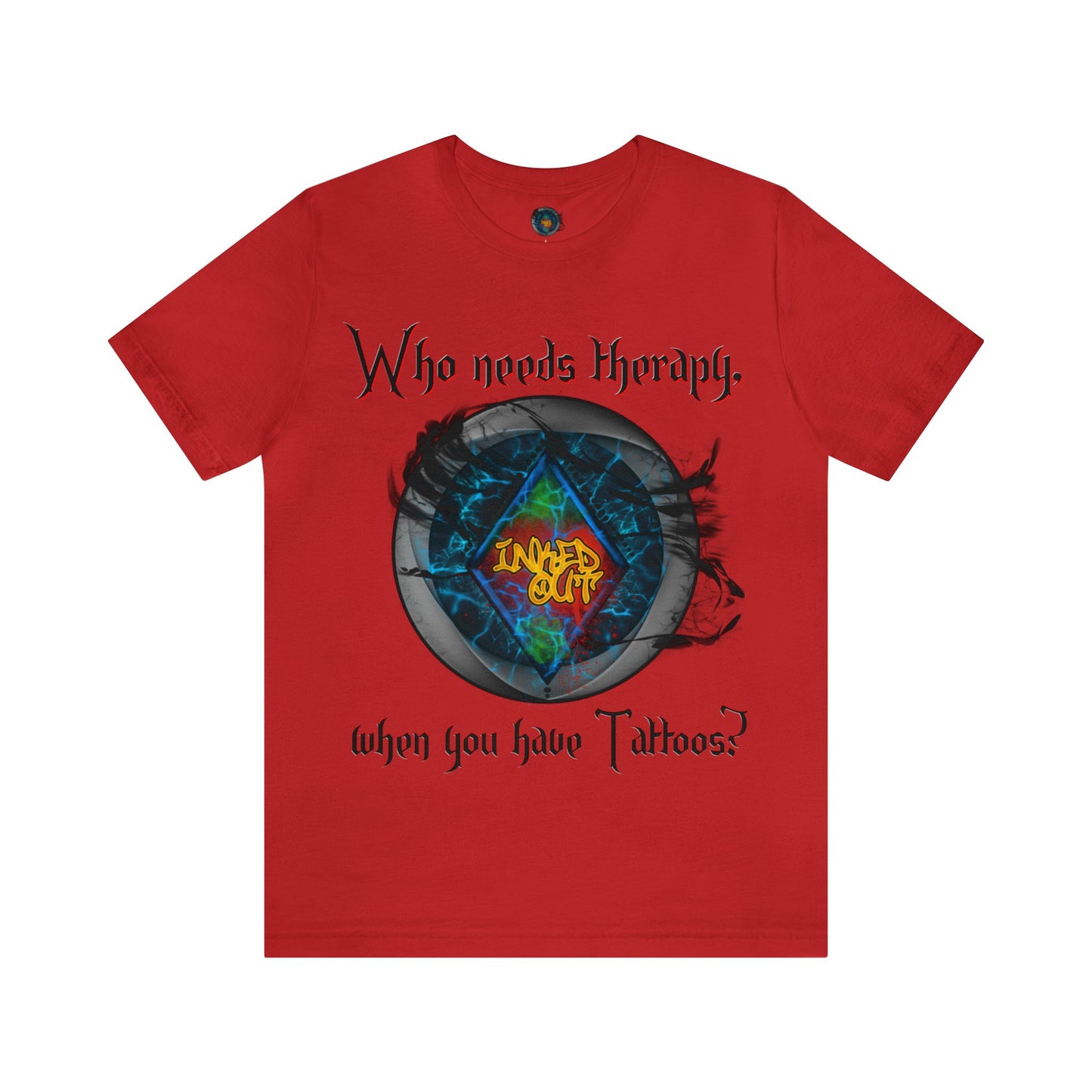 Who Needs Therapy, when you have Tattoos. Red Letters Unisex Jersey Short Sleeve Tee